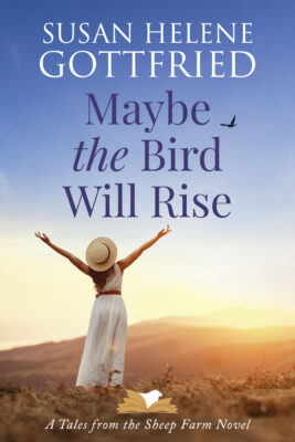 Cover for Susan Helene Gottfried's Maybe the Bird Will Rise